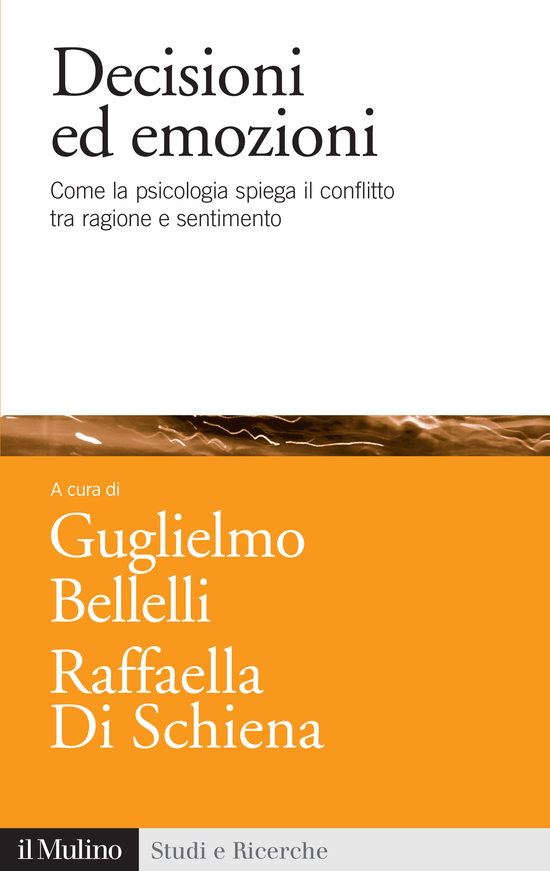 Copertina del libro Decisioni ed emozioni (Come la psicologia spiega il conflitto tra ragione e sentimento)